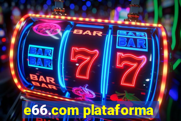 e66.com plataforma